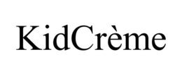 KIDCRÈME trademark