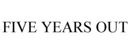 FIVE YEARS OUT trademark