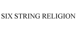 SIX STRING RELIGION trademark
