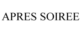 APRES SOIREE trademark