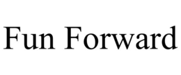 FUN FORWARD trademark