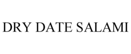 DRY DATE SALAMI trademark