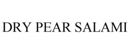 DRY PEAR SALAMI trademark
