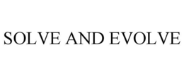 SOLVE AND EVOLVE trademark