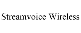 STREAMVOICE WIRELESS trademark