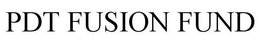 PDT FUSION FUND trademark