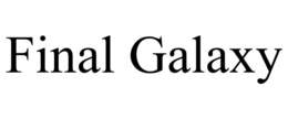 FINAL GALAXY trademark