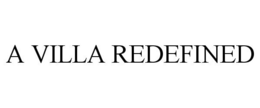 A VILLA REDEFINED trademark