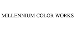 MILLENNIUM COLOR WORKS trademark