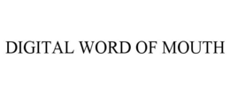 DIGITAL WORD OF MOUTH trademark