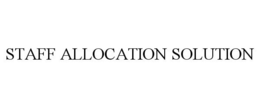 STAFF ALLOCATION SOLUTION trademark