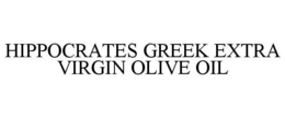 HIPPOCRATES GREEK EXTRA VIRGIN OLIVE OIL trademark