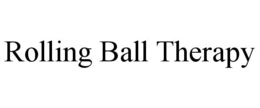 ROLLING BALL THERAPY trademark