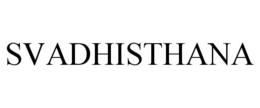 SVADHISTHANA trademark