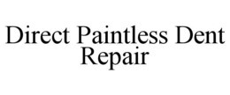 DIRECT PAINTLESS DENT REPAIR trademark