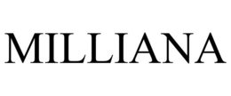 MILLIANA trademark
