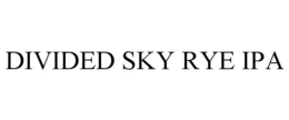 DIVIDED SKY RYE IPA trademark