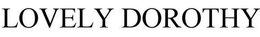LOVELY DOROTHY trademark