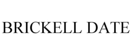 BRICKELL DATE trademark
