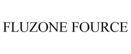 FLUZONE FOURCE trademark