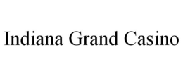 INDIANA GRAND CASINO trademark