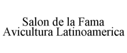 SALON DE LA FAMA AVICULTURA LATINOAMERICA trademark