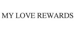MY LOVE REWARDS trademark