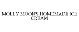 MOLLY MOON'S HOMEMADE ICE CREAM trademark