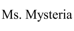 MS. MYSTERIA trademark