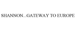 SHANNON...GATEWAY TO EUROPE trademark