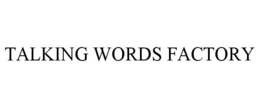 TALKING WORDS FACTORY trademark