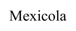 MEXICOLA trademark