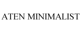 ATEN MINIMALIST trademark