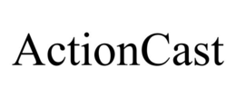 ACTIONCAST trademark