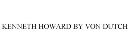 KENNETH HOWARD BY VON DUTCH trademark