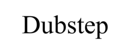 DUBSTEP trademark