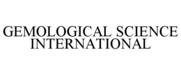 GEMOLOGICAL SCIENCE INTERNATIONAL trademark