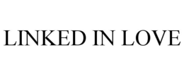 LINKED IN LOVE trademark