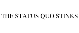 THE STATUS QUO STINKS trademark