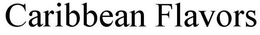 CARIBBEAN FLAVORS trademark
