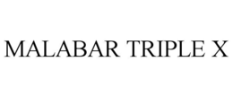 MALABAR TRIPLE X trademark