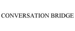 CONVERSATION BRIDGE trademark