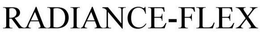 RADIANCE-FLEX trademark