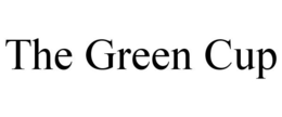 THE GREEN CUP trademark