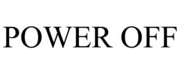 POWER OFF trademark