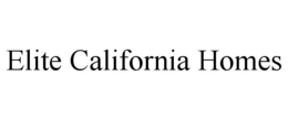 ELITE CALIFORNIA HOMES trademark