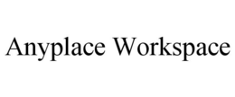 ANYPLACE WORKSPACE trademark