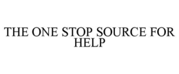 THE ONE STOP SOURCE FOR HELP trademark