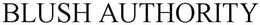 BLUSH AUTHORITY trademark