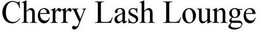 CHERRY LASH LOUNGE trademark